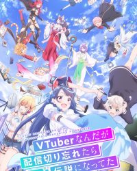 Huyền Thoại VTuber: Tôi Trở Nên Nổi Tiếng Sau Lần Quên Tắt Live Stream