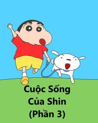 Cuộc Sống Của Shin (Phần 3)